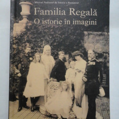 FAMILIA REGALA - O istorie in imagini