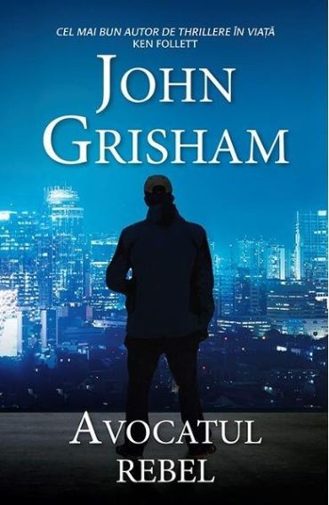 Avocatul rebel &ndash; John Grisham