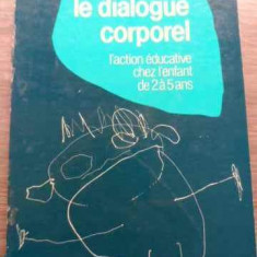 Le Dialogue Corporel L'action Educative Chez L'enfant De 2 A - Pierre Vayer ,521424