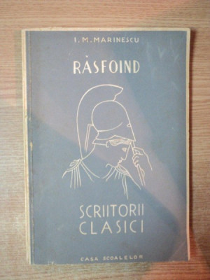 RASFOIND SCRIITORII CLASICI de I. M. MARINESCU , Bucuresti 1942 foto