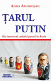 Țarul Putin. Din interiorul cultului puterii &icirc;n Rusia - Paperback brosat - Anna Arutunyan - Meteor Press
