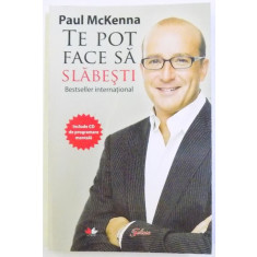 TE POT FACE SA SLABESTI de PAUL McKENNA - INCLUDE CD DE PROGRAMARE MENTALA , 2011 ,