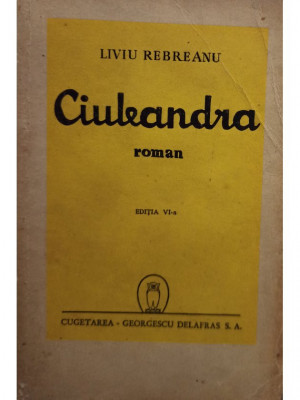 Liviu Rebreanu - Ciuleandra, editia a VI-a (editia 1944) foto
