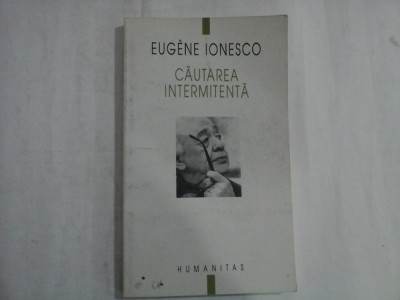 CAUTAREA INTERMITENTA - Eugene IONESCO foto