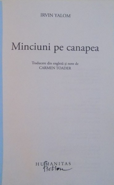 MINCIUNI PE CANAPEA DE IRVIN YALOM , 2013 * MICI DEFECTE | Okazii.ro