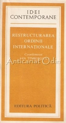 Restructurarea Ordinii Internationale - Control Stiintific: Silviu Brucan
