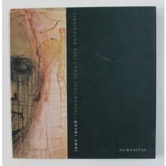 IOAN IACOB - INTUNERICUL ROUS - ROTE DUNKELHEIT , CATALOG CU LUCRARILE PICTORULUI , 2007