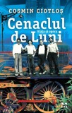 Cenaclul de Luni. Viata si opera - Cosmin Ciotlos - Editura Trei
