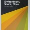 ENVIRONMENT , SPACE , PLACE , VOL. 5 , ISSUE 2 , FALL 2013