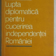 N. Corivan - Lupta diplomatica pentru cucerirea independentei Romaniei