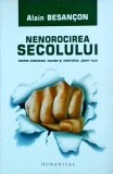 Alain Besancon - Nenorocirea secolului. Despre comunism, nazism si unicitatea