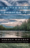 A River Runs Through It and Other Stories: Fortieth-Anniversary Edition