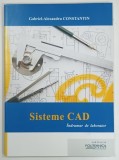 SISTEME CAD , INDRUMAR DE LABORATOR de GABRIEL-ALEXANDRU CONSTANTIN , 2021