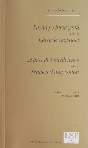 Pariul pe inteligenta. Cararile inovatiei - Andre-Yves Portnoff