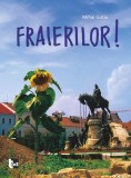Fraierilor! - Paperback brosat - Mihai Go&Aring;&pound;iu - Tact