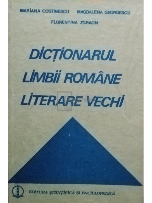 Mariana Costinescu - Dictionarul limbii romane literare vechi (editia 1987)