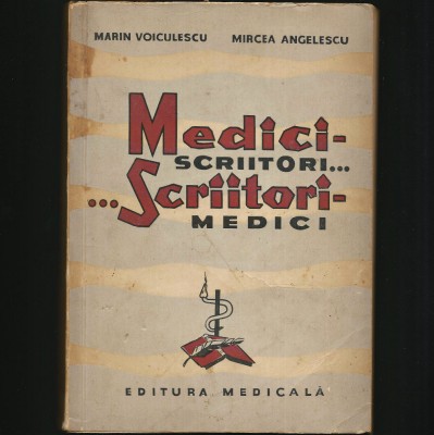 MEDICI-SCRIITORI... SCRIITORI-MEDICI - MARIN VOICULESCU, MIRCEA ANGELESCU foto