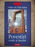 Povestiri crude si insolite- Villiers de L&#039;Isle - Adam