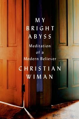 My Bright Abyss: Meditation of a Modern Believer foto