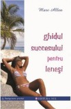 Ghidul succesului pentru lenesi - Marc Allen - Editura MIX