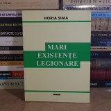 HORIA SIMA - MARI EXISTENTE LEGIONARE, Sibiu 2000, Editura Imago, Istorie, 190 pagini