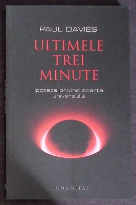 ULTIMELE TREI MINUTE. IPOTEZE PRIVIND SOARTA UNIVERSULUI-PAUL DAVIES-275331 foto