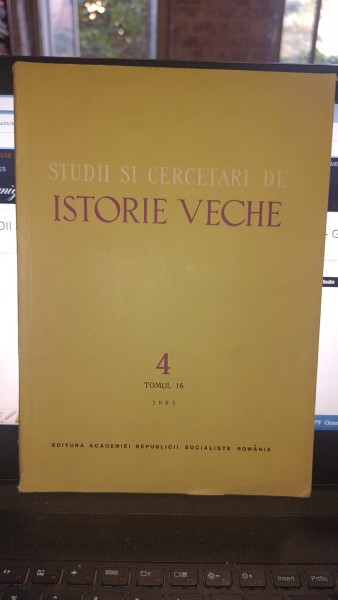 STUDII SI CERCETARI DE ISTORIE VECHE NR.4 , TOMUL 16/1965