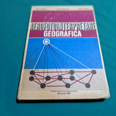AEROFOTOINTERPRETARE GEOGRAFICĂ / ION DONISĂ / 1980 *