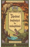 Tipatul bufnitei de mlastina. Seria Trilogia Regele salbaticiei Vol.1 - Jonathan Rogers
