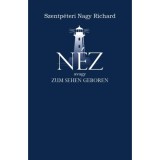 N&eacute;z - Zum sehen geboren - Szentp&eacute;teri Nagy Richard