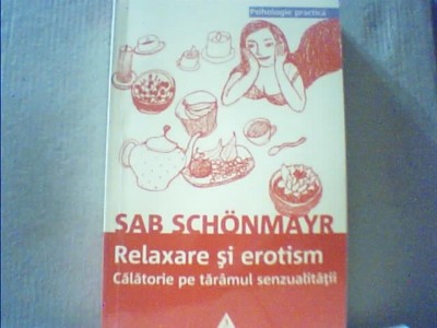 Sab Schonmayr - RELAXARE SI EROTISM / Calatorie pe taramul senzualitatii { 2008} foto