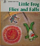 Little Frog Flies and Falls. Adapted by Zhang Zhijun. Illustrated by Xue Xue