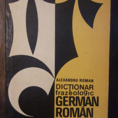 DICTIONAR FRAZEOLOGIC GERMAN-ROMAN- A. ROMAN