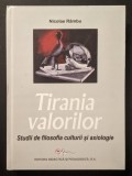 STUDII COMPARATIVE de FILOSOFIA CULTURII si AXIOLOGIE / TIRANIA VALORILOR &ndash; Nicolae Rambu 420pg FILOSOFIE COMPARATA Hegel, Kant, Schopenhauer si altii