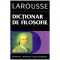 Larousse - dictionar de filosofie