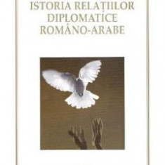Istoria relatiilor deplomatice romano-arabe - Emanuel Peterliceanu