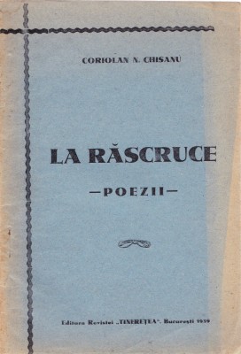 AS - CORIOLAN N. CHISANU - LA RASCRUCE - POEZII - foto