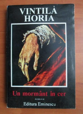 Vintila Horia - Un mormant in cer foto