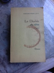 LE DIABLE EN TETE - BERNARD HENRI LEVY (CARTE IN LIMBA FRANCEZA) foto