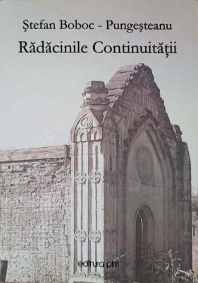RADACINILE CONTINUITATII-STEFAN BOBOC PUNGESTEANU-194495 foto