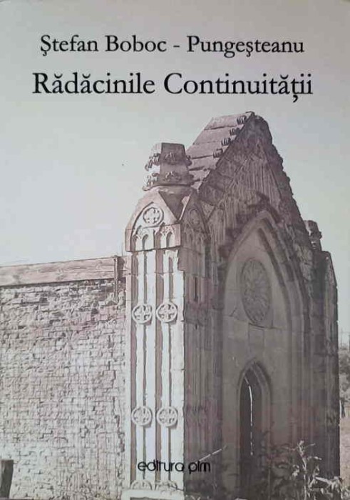 RADACINILE CONTINUITATII-STEFAN BOBOC PUNGESTEANU-194495