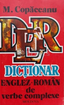 Dictionar Englez-Roman de verbe complexe - M. Copaceanu (N154) foto