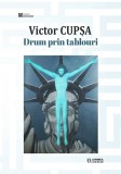 Drum prin tablouri | Victor Cupsa