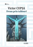 Drum prin tablouri | Victor Cupsa, 2020, Junimea