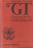Gheorghe Tomozei - Catalogul corabiilor. Poezii 1957-1985