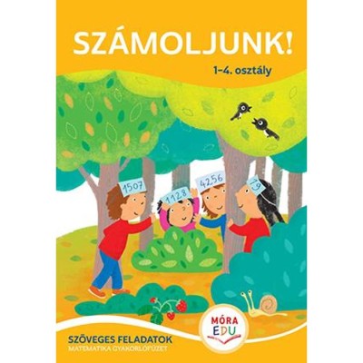 Sz&amp;aacute;moljunk! 1-4. oszt&amp;aacute;ly - Sz&amp;ouml;veges feladatok matematika gyakorl&amp;oacute;f&amp;uuml;zet - Borb&amp;eacute;ly Borb&amp;aacute;la foto