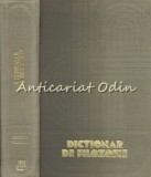 Dictionar de Filozofie - Pavel Apostol, Ion Banu, Adela Becleanu, Iancu - Editura Politica 1978, 805 pagini