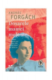 Dosarele mamei mele - Paperback brosat - Andr&aacute;s Forg&aacute;ch - Pandora M