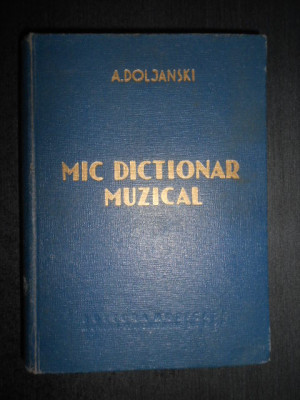 A. Doljanski - Mic dictionar muzical (1960, editie cartonata) foto