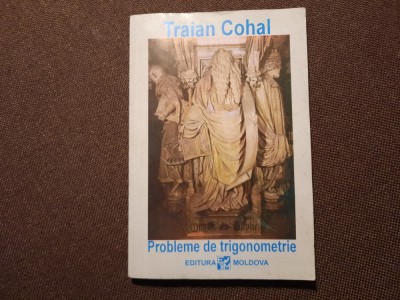 TRAIAN COHAL PROBLEME DE TRIGONOMETRIE foto